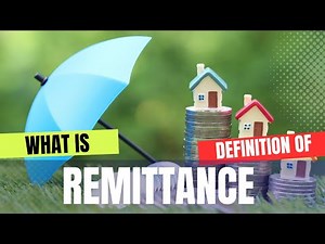Meaning of Remittance:Simple definiton of Remittance - What is Remittance?