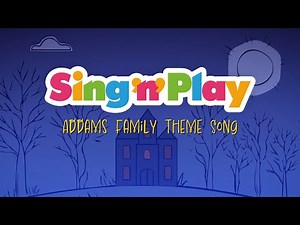 Sing N Play: Addams Family Theme Song | Kids Sing and Play - An A-Z Sing Along