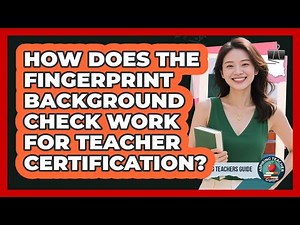 How Does The Fingerprint Background Check Work For Teacher Certification? - Aspiring Teacher Guide