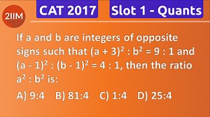 CAT 2017 | Slot 1 | Quantitative Aptitude | Arithmetic | Algebra - Ratios and Proportions | Quadratic Equations | 2IIM CAT Coaching