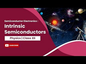 Intrinsic Semiconductors | Semiconductor Electronics | Physics | Class 12
