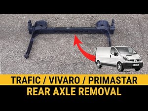 How to remove rear axle Renault Trafic Vauxhall Vivaro Nissan Primastar Opel Vivaro Rear removal f9q