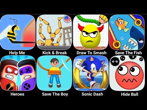 Draw To Smash, Help Me Tricky Puzzle, Kick & Break, Save The Fish, Heroes, Sonic Dash, Hide Ball