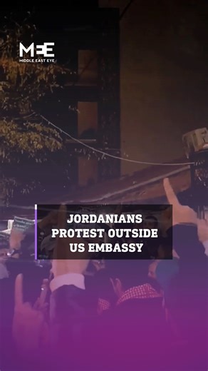 "Oh Allah, we have no one except You.” Jordanian protesters gathered in front of the US embassy in the capital Amman to protest Washington’s support for Israel’s assault on Gaza. | Middle East Eye