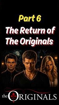 Part 6: The Return Of The Originals #tvd #theoriginals #klausmikaelson #elijahmikaelson