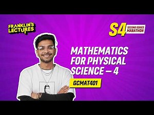 B.Tech S4 | Mathematics For Physical Science - 4 - M4 | Franklin's Lectures | KTU
