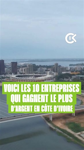 Entreprises qui réalisent les plus gros bénéfices en Côte d’Ivoire 2026