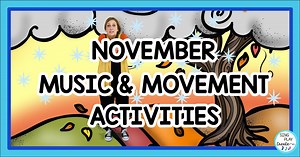 November Music and Movement Activities - Sing Play Create