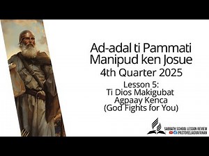 Sabbath School Lesson Review 4th Quarter 2025 Lesson 6: TI KABUSOR ITI UNEG (The Enemy Within)