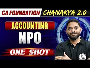 Accounts: NPO (Not For Profit Organisation) One Shot | CA Foundation Chanakya 2.0 Batch 🔥