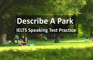 IELTS Speaking Test Part 2: Describe A Park ► DailyStep English