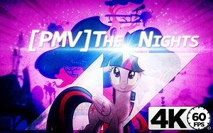 【4K60FPS】【自制PMV】The Nights