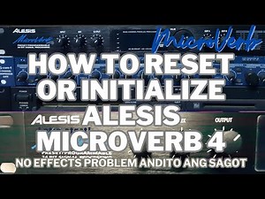 HOW TO RESET OR INITIALIZE ALESIS MICROVERB 4 AND ITS COMMON ISSUE OR PROBLEM