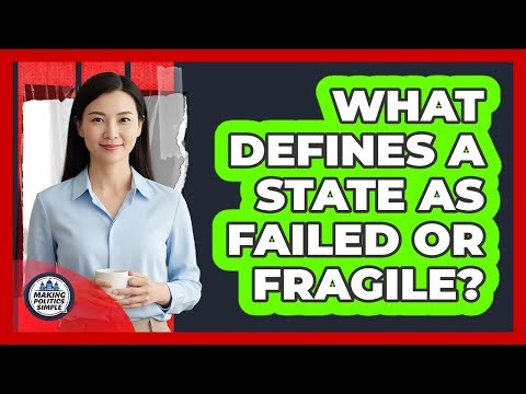 What Defines A State As Failed Or Fragile?