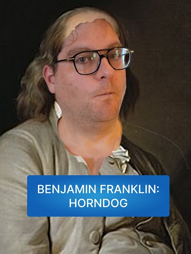 Benjamin Franklin: Horndog #unfunfacts #learnsomethingnew #historyfacts #historytok
