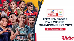 Jadwal Live Streaming BWF World Championships 2021 di Vidio Pekan Ini