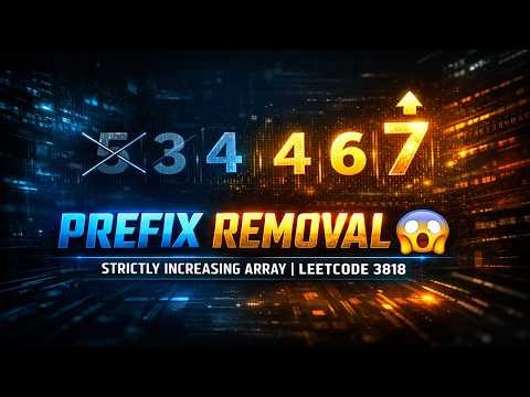 Minimum Prefix Removal to Make Array Strictly Increasing | Leetcode 3818 Explained
