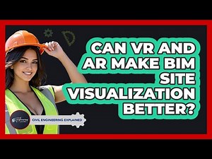 Can VR And AR Make BIM Site Visualization Better? - Civil Engineering Explained