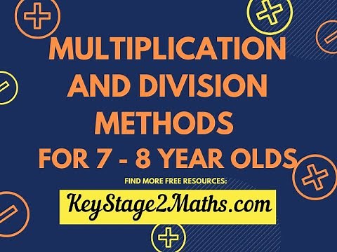 Multiplication and division methods for 7 - 8 year olds