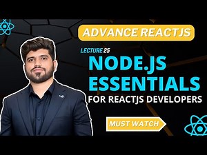 #25- Node.js Essentials for ReactJS Developers | Advanced ReactJS
