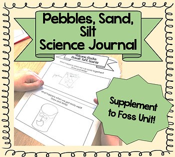 Pebbles, Sand, Silt Science Journal {Aligned with Foss!}