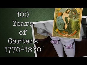 100 Years of Garters (1770-1870) || Dressing the 19th Century Woman