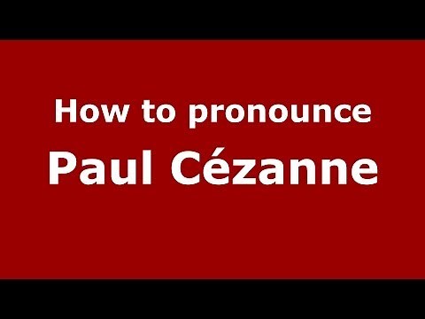 How to pronounce Paul Cézanne (French/France) - PronounceNames.com
