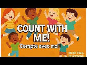 Count With Me! | Compte avec moi ! | English & French Numbers Song #5 | Music Time, No Animation