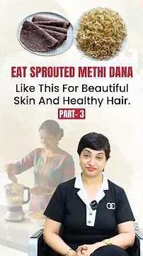 Eat Sprouted Methi Dana Like This For Beautiful Skin And Healthy Hair | Best Way to Eat Methi Dana