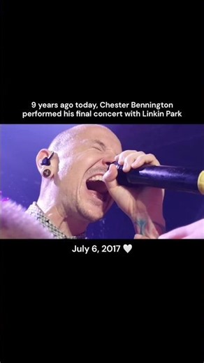 9 years ago today, Chester Bennington performed his final concert with Linkin Park