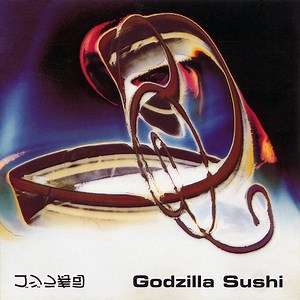 Godzilla Sushi - Godzilla Sushi