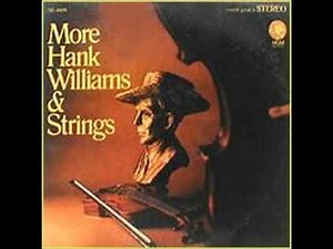 Someday You'll Call My Name ~ Hank Williams and Strings (1966)