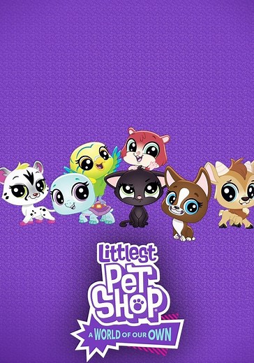 Littlest Pet Shop: A World of Our Own - streaming