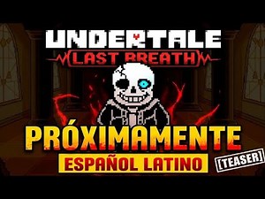 PRÓXIMAMENTE: Undertale Last Breath en Español Latino [TEASER]