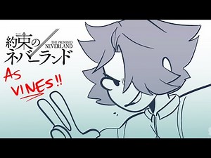 The Promised Neverland As Vines | (Anime Spoilers!)