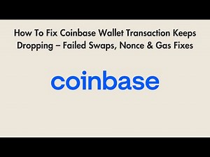 How To Fix Coinbase Wallet Transaction Keeps Dropping – Failed Swaps, Nonce & Gas Fixes