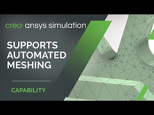 Creo Ansys Simulation Supports Automated Meshing | Creo 7.0.2