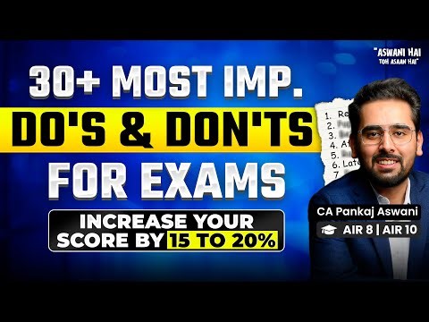 This 30-Minute Investment will increase your score by 15–20% | 30 Do's and Don'ts for CA Inter Exams