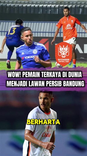 Pemain Terkaya Dunia di Ratchaburi FC vs Persib Bandung