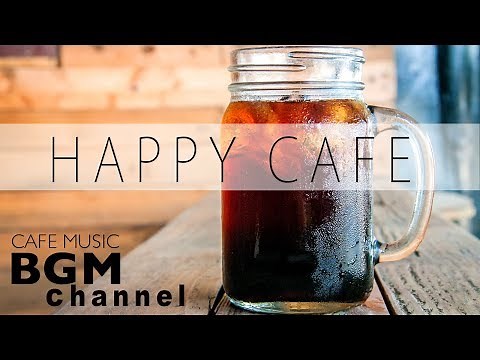 Happy Cafe Music - Latin, Jazz Instrumental Music For Work, Study, Relax