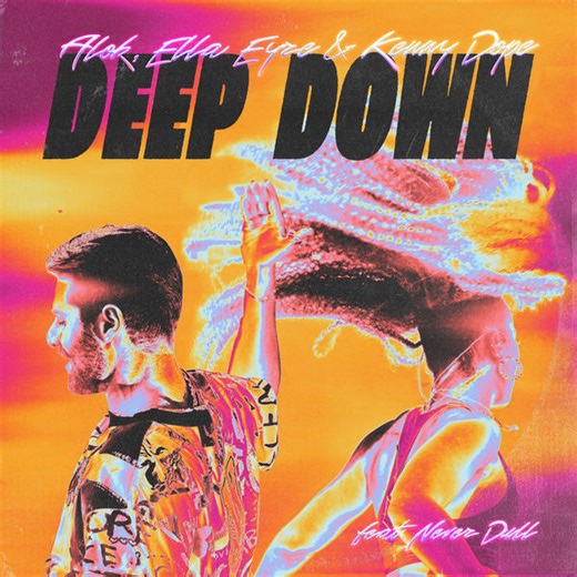 Alok, Ella Eyre & Kenny Dope Feat Never Dull - Deep Down