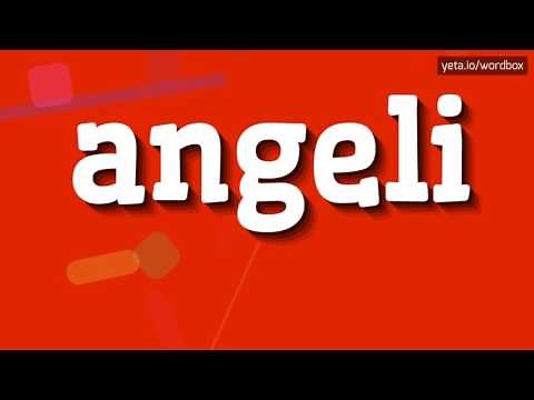 ANGELI - HOW TO PRONOUNCE IT!?