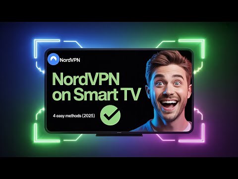 How to Use NordVPN on Your Smart TV (4 Easy Methods That Work in 2025)