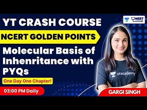 Molecular basis of Inheritance with PYQs | NCERT Golden Points | NEET 2022 | Dr Gargi Singh