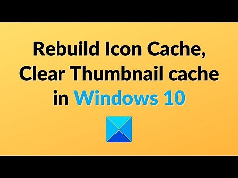 Repair, Rebuild Corrupt Icon Cache, Clear Thumbnail cache in Windows 11