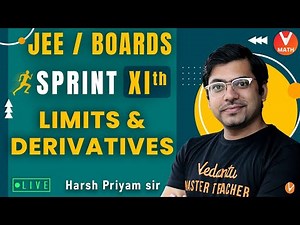 Limits And Derivatives | Class 11 | Sprint XI | JEE/Boards | Harsh Priyam Sir | Vedantu Math