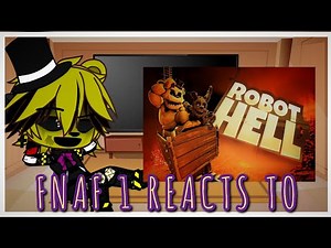 || FNAF 1 Reacts To Robot Hell || (Sunriily)