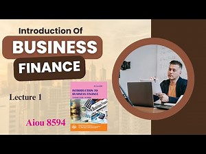 Introduction to Business Finance Lecture 1 | Course Code 8594 | Units 1 & 2 | Online Class