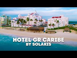 HOTEL GR CARIBE BY SOLARIS 🔵 | CANCUN | MEXICAN TRAVEL VIP ✅ 🌎