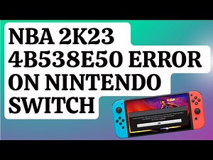 How To Fix NBA 2K23 4B538E50 Error On Nintendo Switch